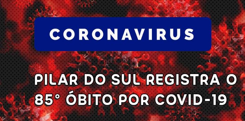 Pilar registra mais um bito por Covid-19 e total de contaminados sobe para 814