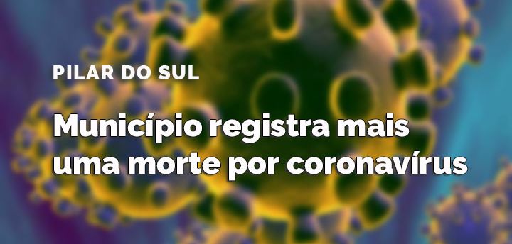 Pilar do Sul tem mais um bito e 515 pessoas com COVID-19