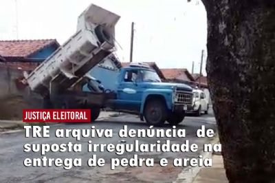 ​Justia Eleitoral arquiva denncia de suposta irregularidade na entrega de pedra e areia