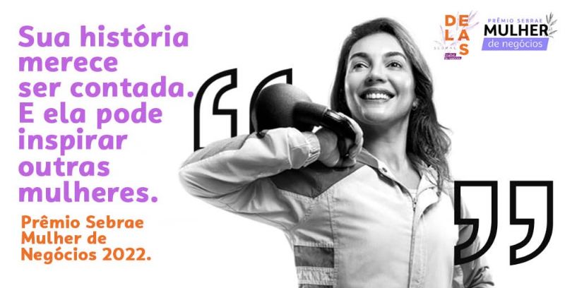 Prmio Sebrae Mulher de Negcios recebe inscries at 17 de julho
